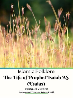 cover image of Islamic Folklore the Life of Prophet Isaiah AS (Esaias) Bilingual Version